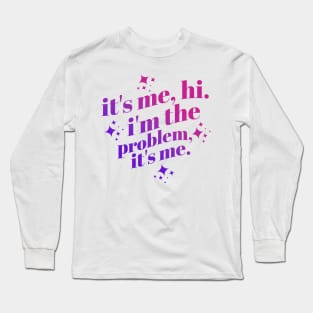 It's Me, Hi, I'm The Problem It's me Shirt, I'm the problem retro, Gift for her, Holiday Gift, Personalized gift Long Sleeve T-Shirt